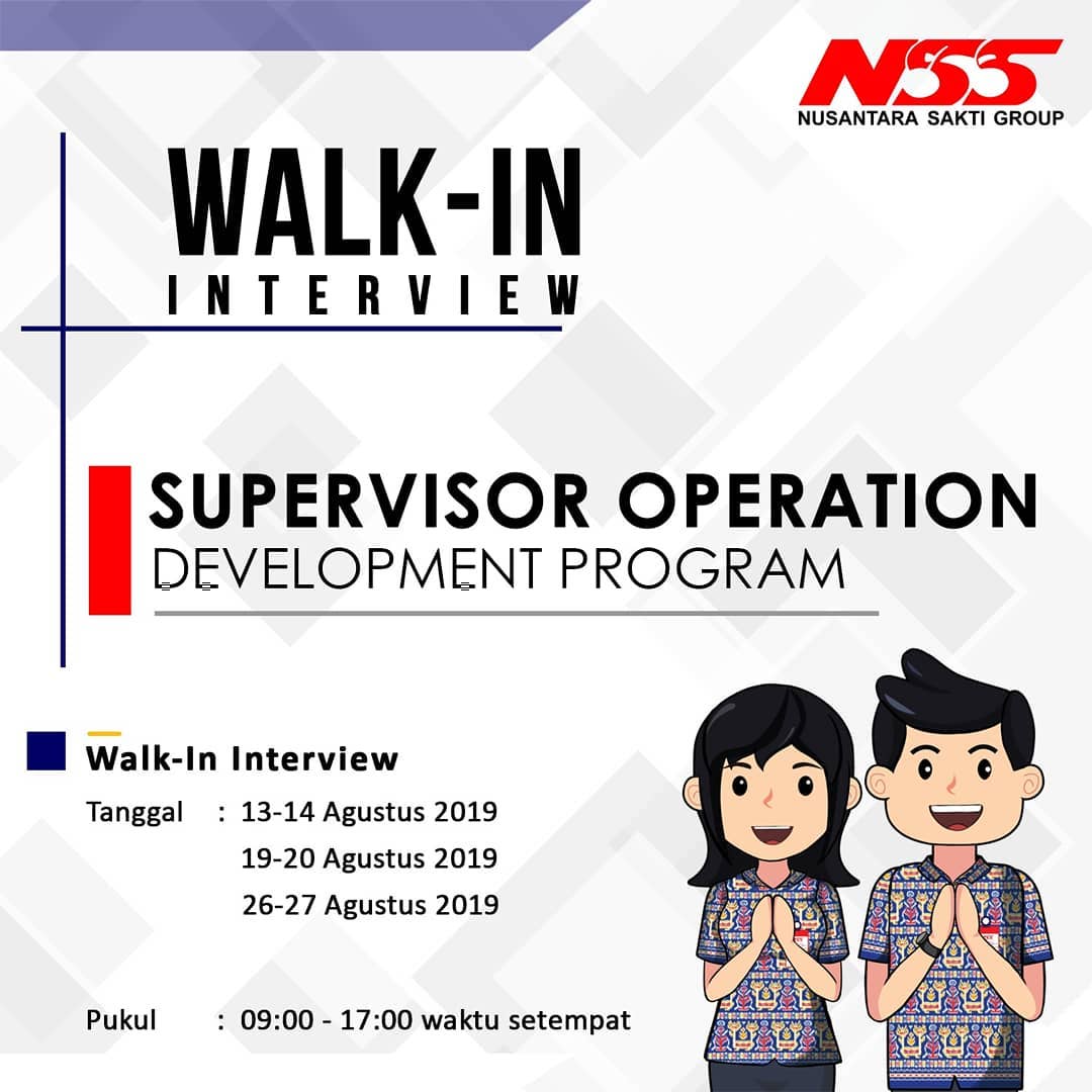 Walk In Interview Supervisor Operation Development Program Nusantara Sakti  Group – IKA UM